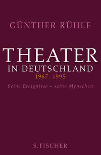 Rühle, Günther: Theater in Deutschland 1967-1995