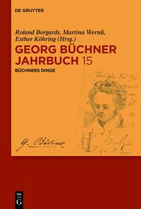 Georg Büchner Jahrbuch 15 / Büchners Dinge