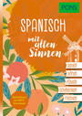 Cover: Hanna Hommes Spanisch mit allen Sinnen - Sprachkurs mit MP3-Download : sehen, hören, fühlen, schmecken, riechen