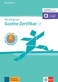 Mit Erfolg zum Goethe Zertifikat C1, Übungsbuch mit digitalen Extras (passend zur neuen Prüfung 2024)