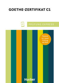 Prüfung Express – Goethe Zertifikat C1. Übungsbuch mit Audios online - Passend zur neuen Prüfung 2024