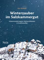 Cover: Ilse Retzek Winterzauber im Salzkammergut - Schneewanderungen, Kulturerlebnisse & Traditionelles