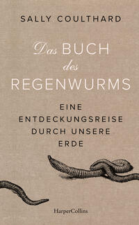 Cover: Sally Coulthard Das Buch des Regenwurms