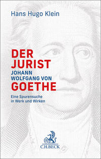 Klein, Hans Hugo: Der Jurist Johann Wolfgang von Goethe