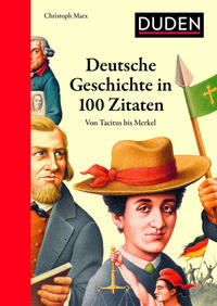 Marx, Christoph: Deutsche Geschichte in 100 Zitaten