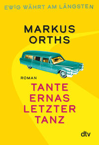 Cover: Orths, Markus Tante Ernas letzter Tanz