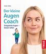 Cover: Heike Höfler Der kleine Augen-Coach - entspannte Augen - besser sehen