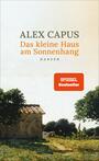 Cover: Capus, Alex Das kleine Haus am Sonnenhang