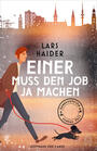 Cover: Haider, Lars Einer muss den Job ja machen