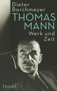 Borchmeyer, Dieter: Thomas Mann