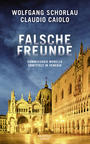 Cover: Schorlau, Wolfgang Falsche Freunde