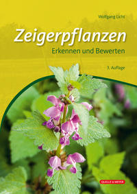 Cover: Wolfgang Licht Zeigerpflanzen: erkennen und bewerten