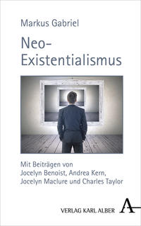 Gabriel, Markus: Neo-Existentialismus