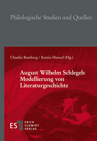 August Wilhelm Schlegels Modellierung von Literaturgeschichte