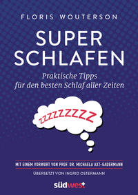 Cover: Florentijn R. Wouterson Super schlafen – praktische Tipps für den besten Schlaf aller Zeiten