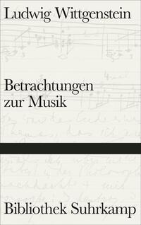 Wittgenstein, Ludwig: Betrachtungen zur Musik