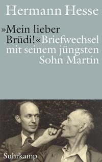 Hesse, Hermann: Mein lieber Brüdi! 