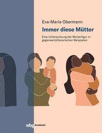 Obermann, Eva-Maria: Immer diese Mütter
