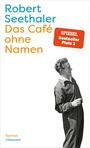 Cover: Seethaler, Robert Das Café ohne Namen