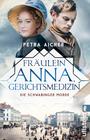 Cover: Aicher, Petra Fräulein Anna, Gerichtsmedizin - die Schwabinger Morde
