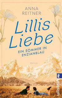 Cover: Anna Reitner Lillis Liebe - ein Sommer in Enzianblau