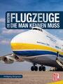 Cover: Wolfgang Borgmann Die besten Flugzeuge, die man kennen muss
