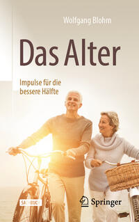 Cover: Wolfgang Blohm Das Alter - Impulse für die bessere Hälfte