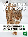 Cover: Bruno Hespeler Wildtiere im Fokus - Rückkehrer & Zuwanderer