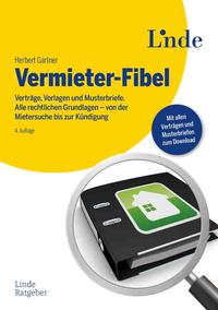 Cover: Herbert Gartner Vermieter-Fibel - Verträge, Vorlagen und Musterbriefe : alle rechtlichen Grundlagen von der Mietersuche bis zur Kündigung