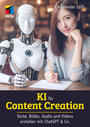 Cover: Alexander Loth KI für Content Creation - Texte, Bilder, Audio und Video erstellen mit ChatGPT & Co.