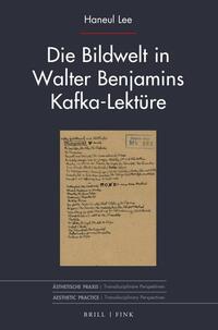 Lee, Haneul: Die Bildwelt in Walter Benjamins Kafka-Lektüre