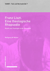 Müller, Wolfgang W.: Franz Liszt. Eine theologische Rhapsodie
