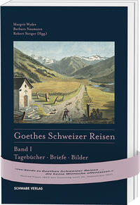 Wyder, Margrit; Naumann, Barbara; Steiger, Robert: Goethes Schweizer Reisen