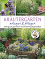Cover: Ursula Kopp Kräutergärten anlegen & pflegen - biologisch gärtnern und erntefrisch genießen
