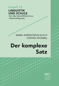 Averintseva-Klisch, Maria; Froemel, Steffen: Der komplexe Satz