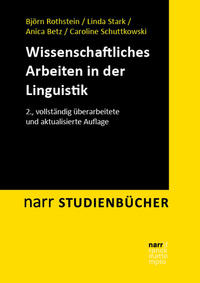 Rothstein; Stark; Betz: Wissenschaftliches Arbeiten in der Linguistik