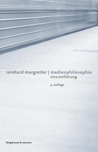 Margreiter, Reinhard: Medienphilosophie