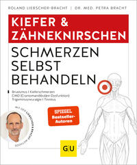 Cover: Roland Liebscher-Bracht, Dr. med. Petra Bracht Kiefer & Zähneknirschen - Schmerzen selbst behandeln - Bruxismus, Kieferschmerzen, CMD (Craniomandibuläre Dysfunktion), Trigeminusneuralgie, Tinnitus