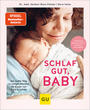 Cover: Dr. med. Herbert Renz-Polster, Nora Imlau Schlaf gut, Baby! - der sanfte Weg zu ruhigen Nächten für Kinder von 0 bis 6 Jahren