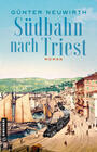 Cover: Neuwirth, Günter Südbahn nach Triest