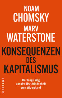 Cover: Noam Chomsky, Marv Waterstone Konsequenzen des Kapitalismus - der lange Weg von der Unzufriedenheit zum Widerstand