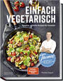 Cover: Thomas Dippel Einfach vegetarisch - kreative, schnelle Rezepte für Genießer