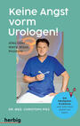 Cover: Dr. med. Christoph Pies Keine Angst vorm Urologen! - alles über Niere, Blase, Prostata, die häufigsten Probleme und was man selbst tun kann