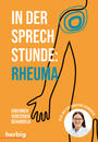 Cover: PD Dr. med. Eva Christina Schwaneck In der Sprechstunde: Rheuma : erkennen, verstehen, behandeln